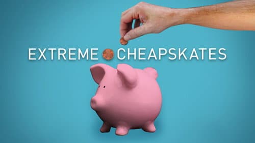 Extreme Cheapskates still