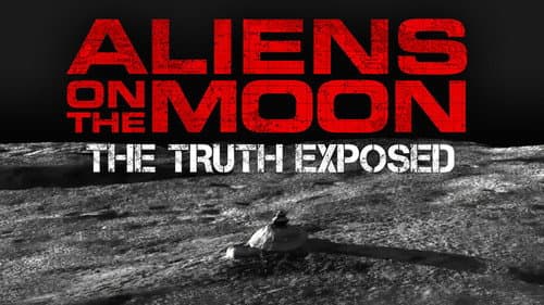 Aliens on the Moon: The Truth Exposed still