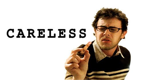 Careless still