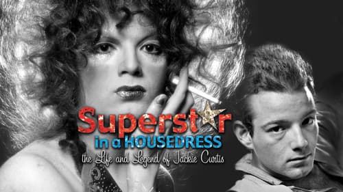 Superstar in a Housedress: The Life and Legend of Jackie Curtis still