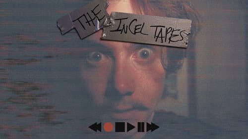 The Incel Tapes still