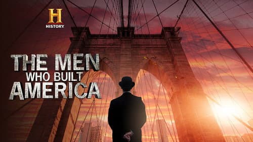 The Men Who Built America still