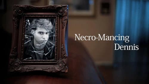 Necro-Mancing Dennis still