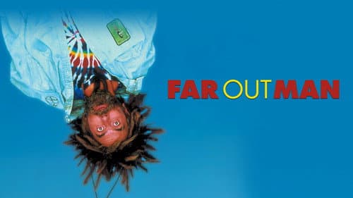 Far Out Man still