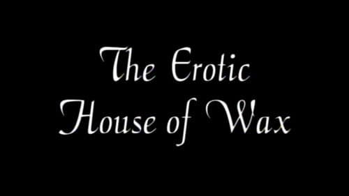 The Exotic House of Wax still