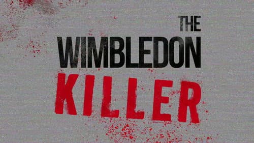 The Wimbledon Killer still