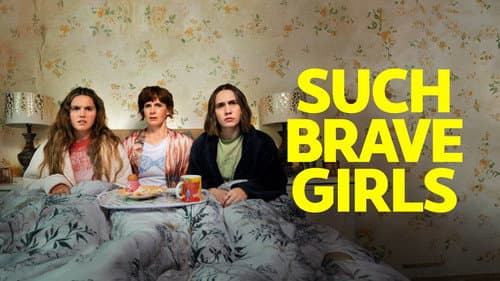 Such Brave Girls still