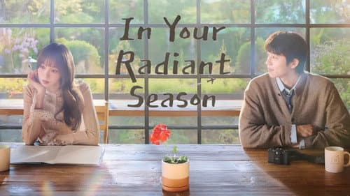 In Your Radiant Season still