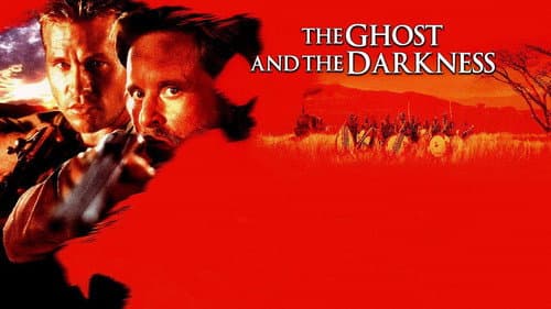 The Ghost and the Darkness still