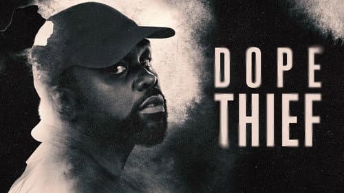 Dope Thief still