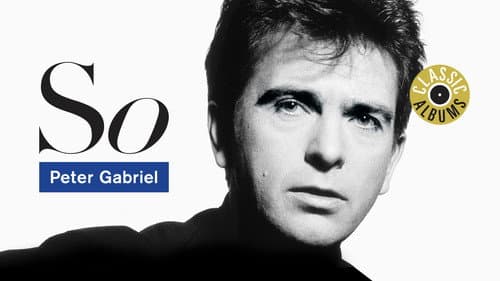 Classic Albums: Peter Gabriel - So still
