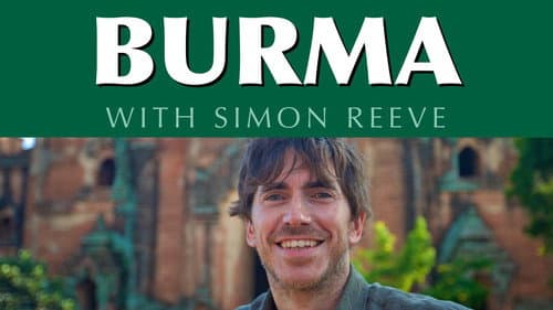 Burma with Simon Reeve still