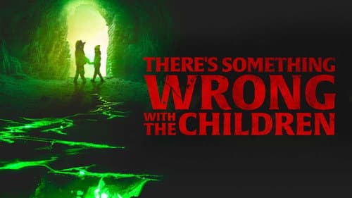 There's Something Wrong with the Children still