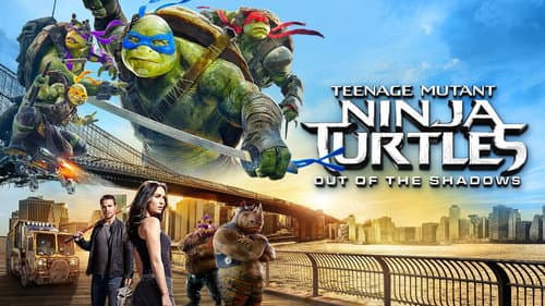 Teenage Mutant Ninja Turtles: Out of the Shadows still