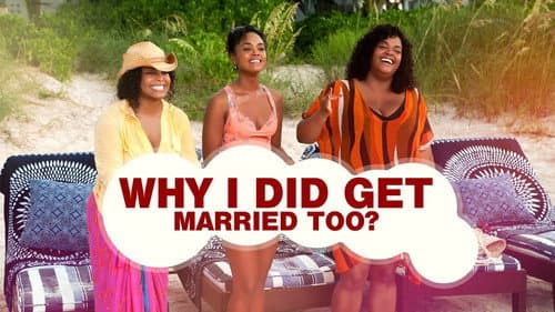 Why Did I Get Married Too? still
