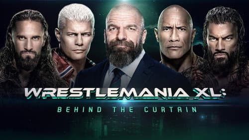 WrestleMania XL: Behind the Curtain still
