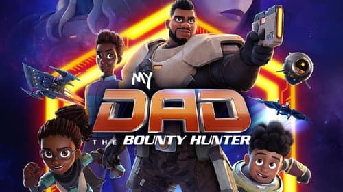 My Dad the Bounty Hunter still