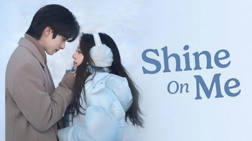 Shine on Me still