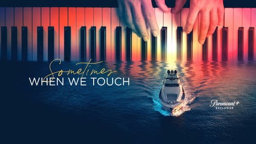 Sometimes When We Touch still