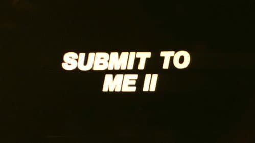 Submit to Me Now still