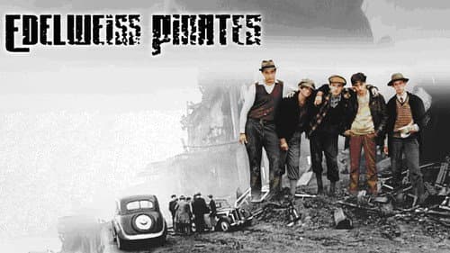 The Edelweiss Pirates still