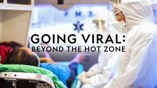 Going Viral: Beyond the Hot Zone still