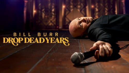 Bill Burr: Drop Dead Years still