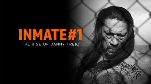 Inmate #1: The Rise of Danny Trejo still
