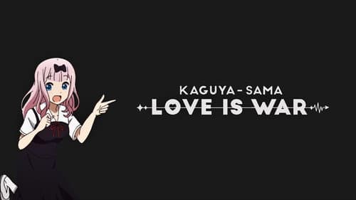 Kaguya-sama: Love Is War still