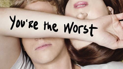 You're the Worst still