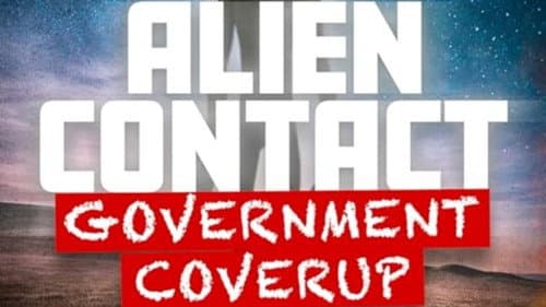 Alien Contact: Government Coverup still