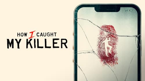 How I Caught My Killer still