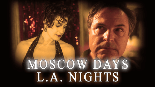 Moscow Days, L.A. Nights still