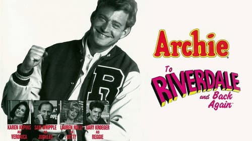 Archie: To Riverdale and Back Again still