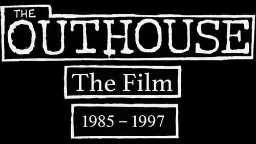 The Outhouse: The Film 1985-1997 still