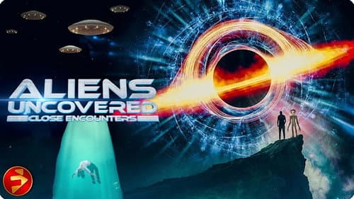 Aliens Uncovered: Close Encounters still