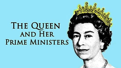 The Queen and Her Prime Ministers still