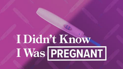 I Didn't Know I Was Pregnant still