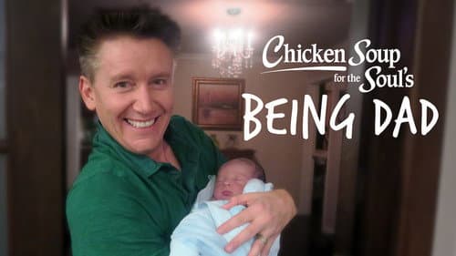 Chicken Soup for the Soul's Being Dad still