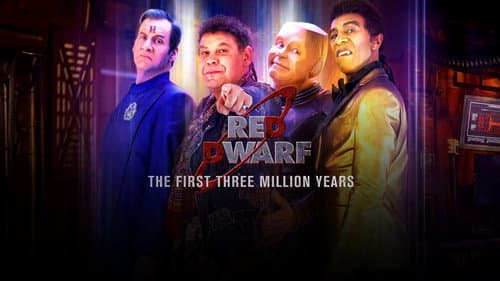 Red Dwarf: The First Three Million Years still