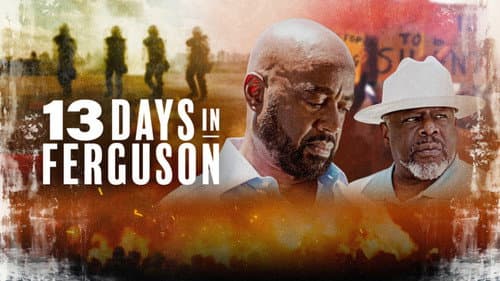 13 Days in Ferguson still