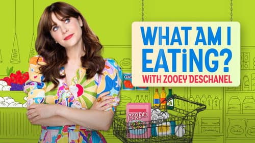 What Am I Eating? With Zooey Deschanel still