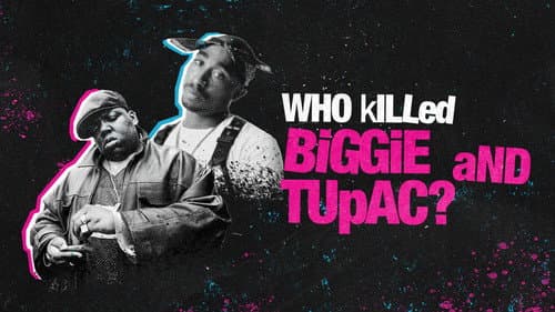 Who Killed Biggie and Tupac ? still