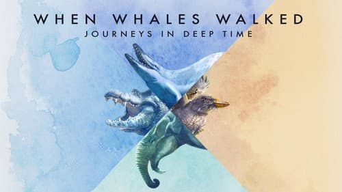 When Whales Walked: Journeys in Deep Time still