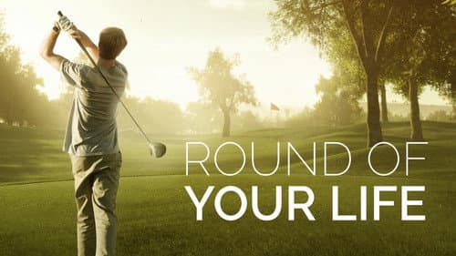 Round of Your Life still