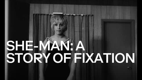 She-Man: A Story of Fixation still