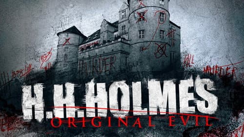 H. H. Holmes: Original Evil still