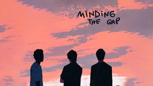 Minding the Gap still