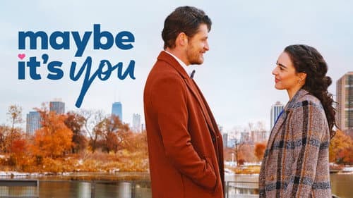 Maybe It's You still