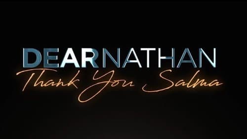 Dear Nathan: Thank You Salma still